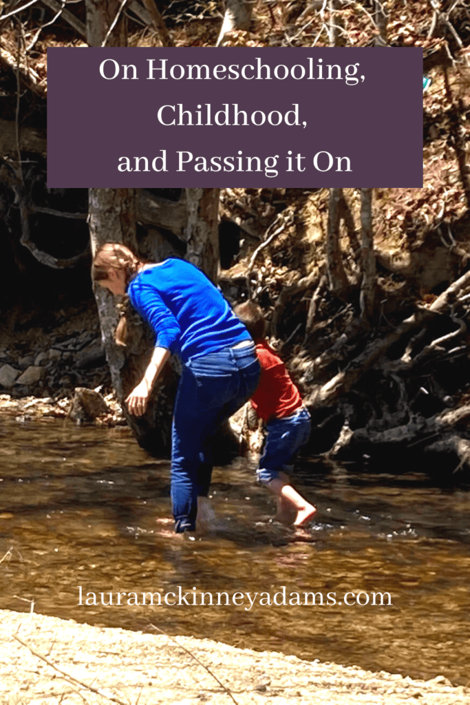 homeschooling, childhood, and passing it on